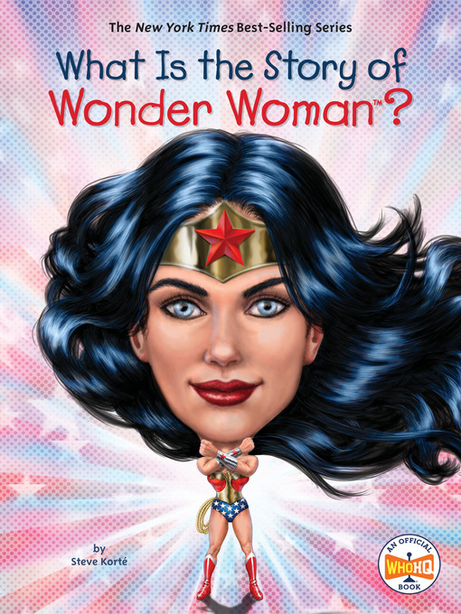 Title details for What Is the Story of Wonder Woman? by Steve Korte - Wait list